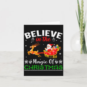 Funny Believe In The Magic Of Christmas  Card