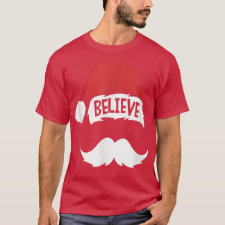 Funny Believe Santa Hat White Moustache Kids Famil T-Shirt