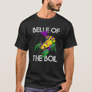 Funny Belle Of The Boil Seafood Crawfish Boil Mard T-Shirt
