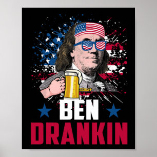 Funny Ben Drankin 4th Of July Usa Flag Men Drinkin Poster