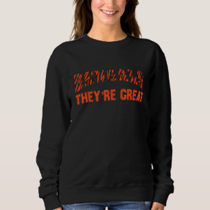 Funny Bengal Tigers They're Great Year Of The Beng Sweatshirt