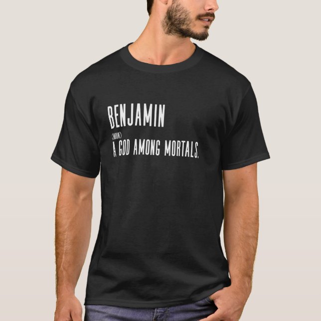 Funny Benjamin Definition Design - A God Among Mor T-Shirt (Front)