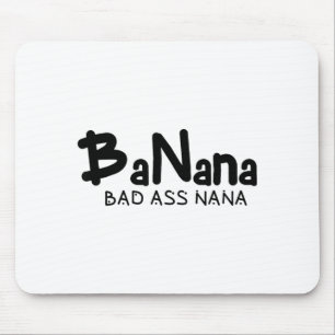 Funny Best Banana Bad Nana Grandma Mom Mouse Mat