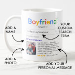 Funny Best Boyfriend Ever Search Result With Photo Coffee Mug<br><div class="desc">Funny mug for your boyfriend with a 'Boyfriend search' logo and a single search result for "Best boyfriend ever', featuring your boyfriend's name, a photo, your personal message and a 5-star rating. If you need any help customizing this, please message me using the button below and I'll be happy to...</div>