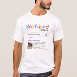 Funny Best Boyfriend Ever Search Result With Photo T-Shirt<br><div class="desc">Funny personalized “Best Boyfriend Ever” t-shirt featuring a clever search engine-style design that mimics an online search result. This customizable graphic includes editable name, photo, and testimonial text, making it a unique and heartfelt gift for boyfriends. The colorful “Boyfriend Search” header and five-star review layout add a playful, tech-savvy twist...</div>