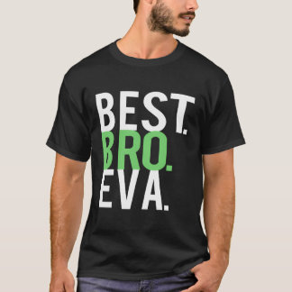 Funny Best Bro Brother Ever Boys Birthday Gift T-Shirt