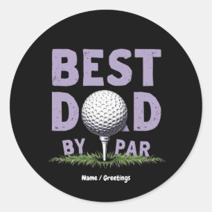 Funny Best Dad By Par Shirt Perfect Father's Day Classic Round Sticker