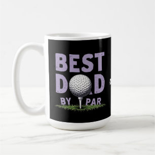 Funny Best Dad By Par Shirt Perfect Father's Day Coffee Mug