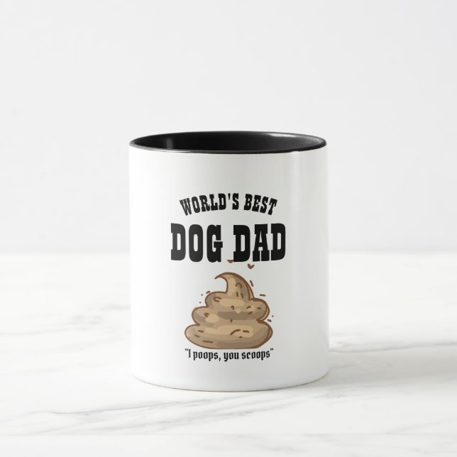 FUNNY BEST DOG DAD Gift - I Poops You Scoops Mug (Center)