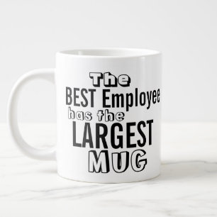 Funny Best Employee Quote Big Mug - Office Humour