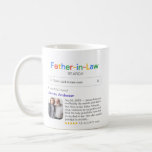 Funny Best Father-In-Law Ever Search & Photo Coffee Mug<br><div class="desc">Funny mug for your father-in-law with a 'Father-in-Law search' logo and a single search result for "Best father-in-law ever',  featuring your father-in-law's name,  a photo,  your personal message and a 5-star rating.</div>