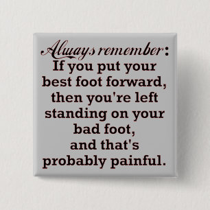 Funny Best Foot Demotivational 15 Cm Square Badge