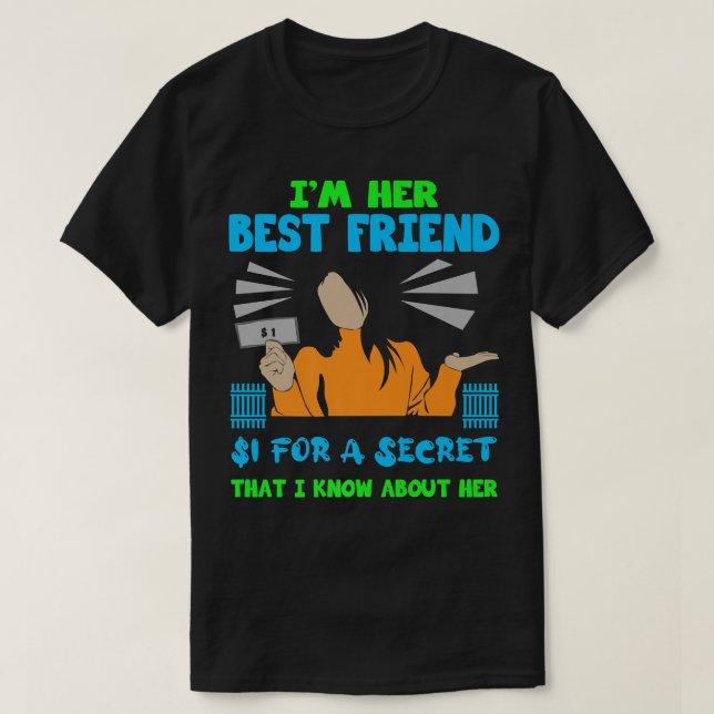 Funny Best Friend Quote BFF Friendship Funny Sayin T-Shirt (Design Front)
