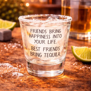 Funny Best Friends Bring Tequila Shot Glass