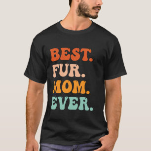 Funny Best Fur Mum Ever Vintage Retro Dog and Cat T-Shirt