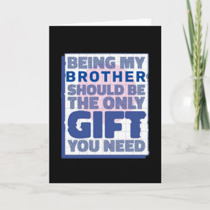 Funny Best Gift for Brother Card