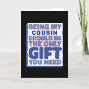 Funny Best Gift for Cousin Card