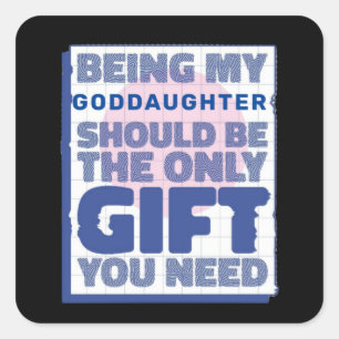 Funny Best Gift for Goddaughter Square Sticker