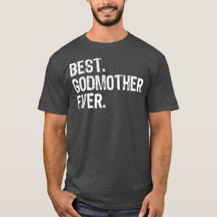 Funny Best Godmother Ever Cool T-Shirt