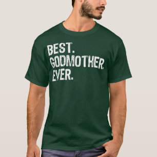 Funny Best Godmother Ever Cool T-Shirt