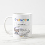 Funny Best Godmother Ever Search Result With Photo Coffee Mug<br><div class="desc">This playful and heartwarming mug design is perfect for celebrating the special bond with a godmother. Styled to resemble a search engine result, it humorously declares your godmother as the “best godmother ever” with a personalised touch. The design features customisable text and a photo, allowing you to highlight a cherished...</div>