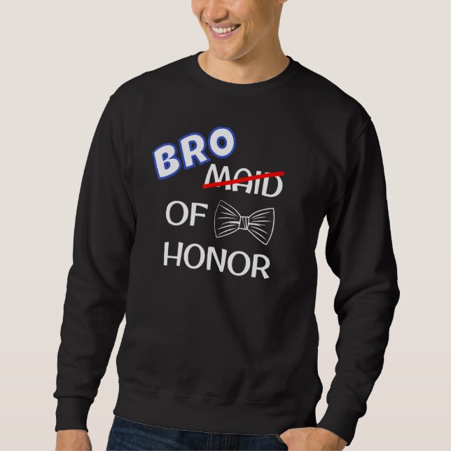 Funny Best Man Wedding Bachelor Party Bro Of Honou Sweatshirt (Front)