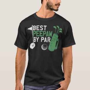 Funny Best Peepaw By Par Fathers Day Golf Lover Go T-Shirt
