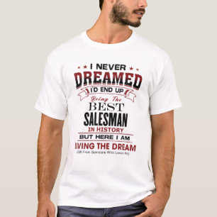 Funny Best SALESMAN In History Unique Novelty Gift T-Shirt
