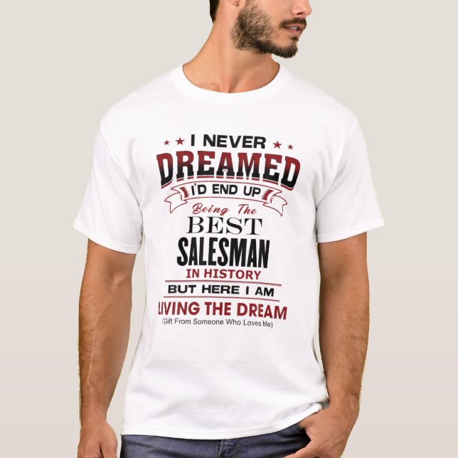 Funny Best SALESMAN In History Unique Novelty Gift T-Shirt (Front)