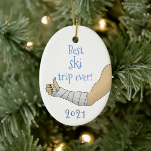 Funny Best ski trip ever! Broken arm in a Cast Ceramic Tree Decoration