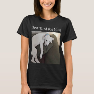 Funny Best Tired Mum Cute Dog Black T-Shirt