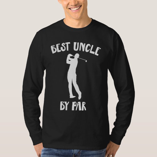 Funny Best Uncle By Par Golf Gift T-Shirt (Front)