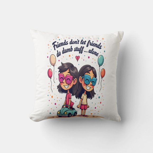 Funny Bestie Cartoon – “Do Dumb Stuff Alone”  Cushion (Front)