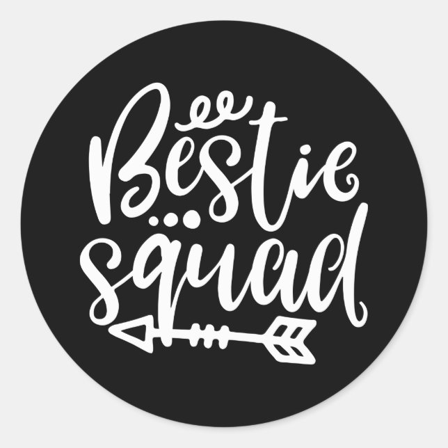 Funny Bestie Squad Your Friendship Saying Classic Round Sticker (Front)