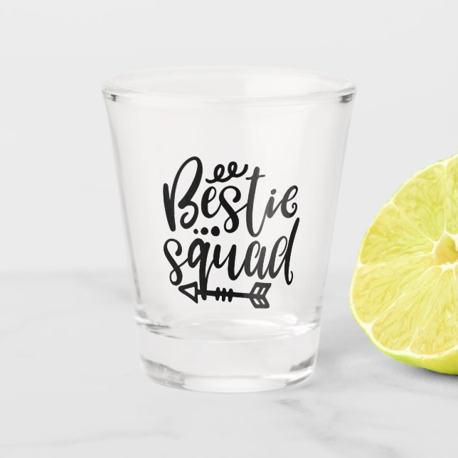 Funny Bestie Squad Your Friendship Saying Shot Glass (Front)