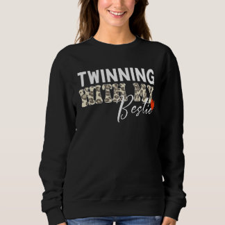 Funny Besties Quote Twinning With My Bestie Patter Sweatshirt