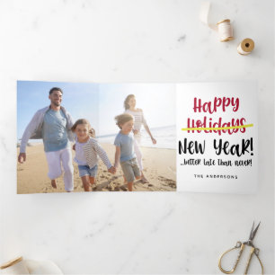 Funny Better Late than Never New Year Photo Tri-Fold Holiday Card