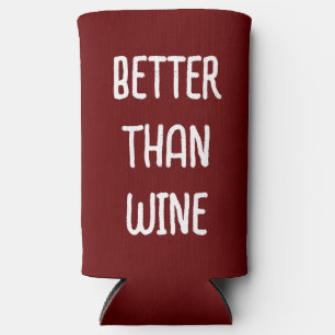 Funny Better Than Wine - Red & White -  Seltzer Can Cooler