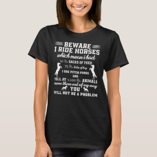 Funny Beware I Rides Horse 1 T-Shirt