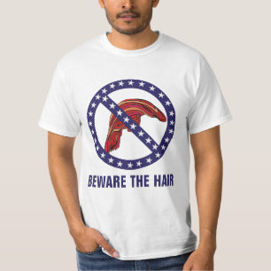 Funny "Beware The Hair" Anti-Trump T-Shirt