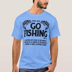 Funny Bible Saying, Jesus Said Go Fishing Luke 5 4 T-Shirt