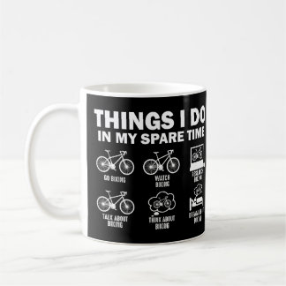 Funny Bicycle Things I Do In My Spare Time Biking Coffee Mug