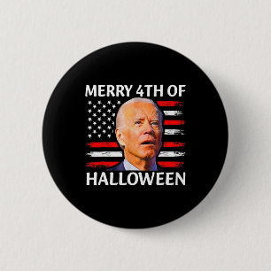 Funny Biden Confused Merry 4th Of Halloween Meme 4 6 Cm Round Badge
