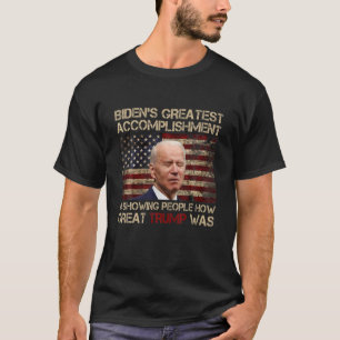 Funny Biden Greatest Accomplishment T-Shirt