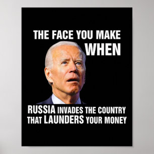 Funny Biden The Face You Make When Russia Invades Poster
