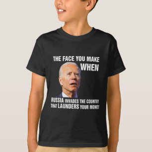 Funny Biden The Face You Make When Russia Invades T-Shirt