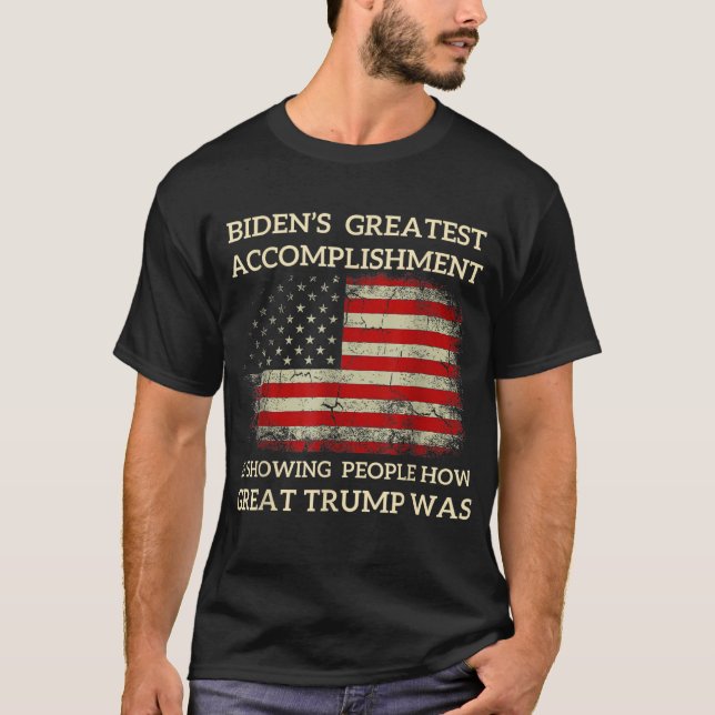 Funny biden's greatest accomplishment is showing T T-Shirt (Front)