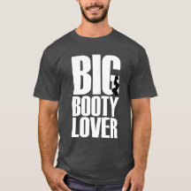 Funny Big Booty Lover in White Text Graphic