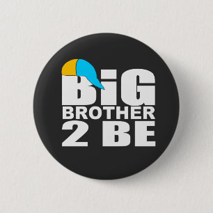 funny big brother to be 6 cm round badge