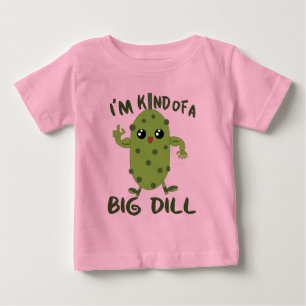 Funny big dill girls baby T-Shirt